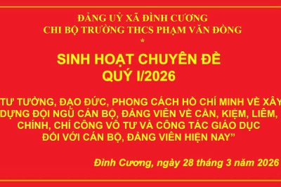 CHI BỘ TRƯỜNG THCS PHẠM VĂN ĐỒNG TỔ CHỨC SINH HOẠT CHUYÊN ĐỀ QUÝ I/2026